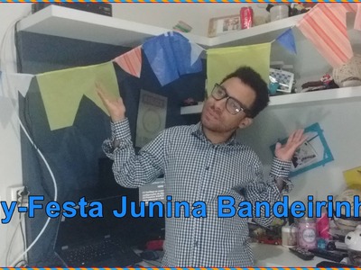 Diy-Festa Junina Bandeirinhas com legenda