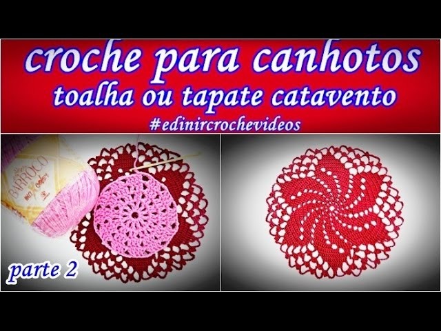 Crochê para Canhotos | Left Handed Crochet | Toalha | Tapete |Catavento |Parte 2 | Edinir Croche