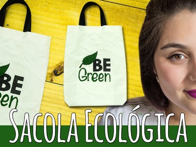 DIY: Sacola Ecológica Personalizada | ecobag