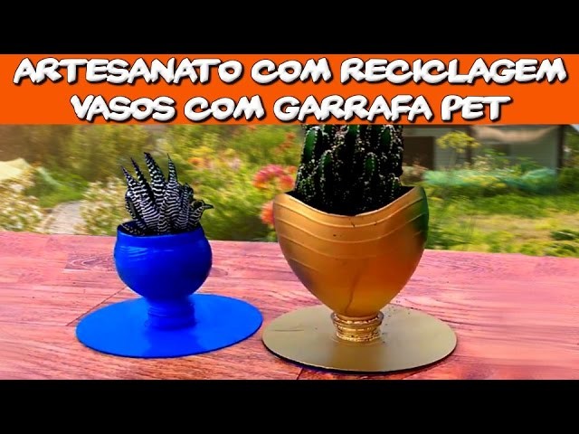 Artesanato com Reciclagem   Vasos com Garrafa Pet