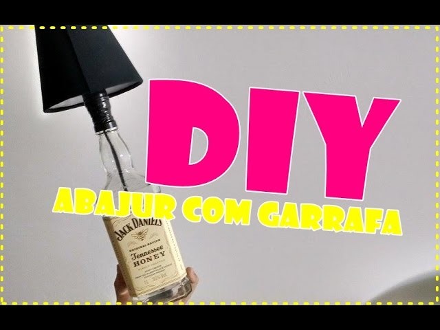 DIY - Abajur com garrafa de vidro