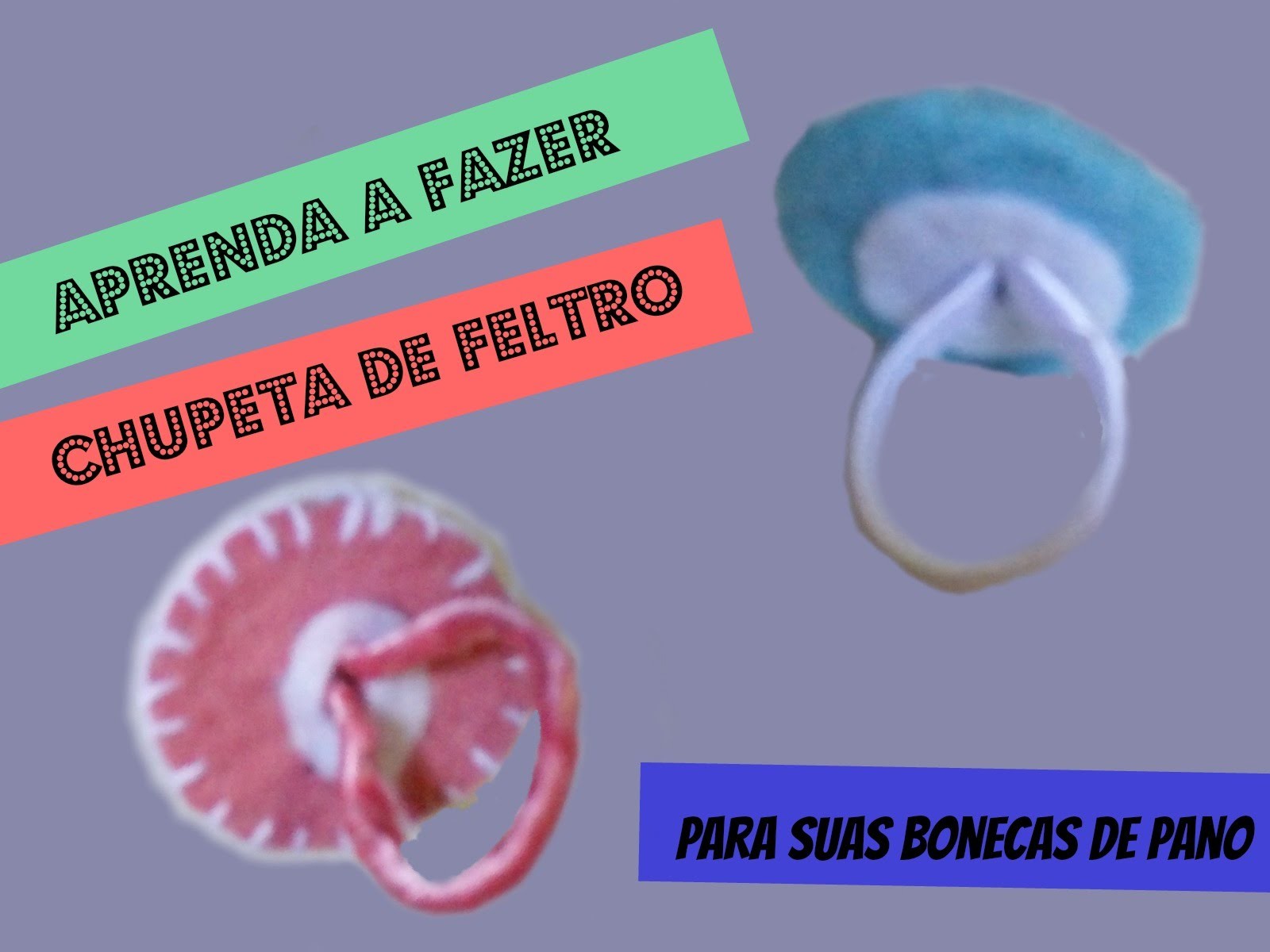 DIY: Aprenda a fazer CHUPETA DE FELTRO para bonecas. DO FELT PACIFIERS FOR DOLL