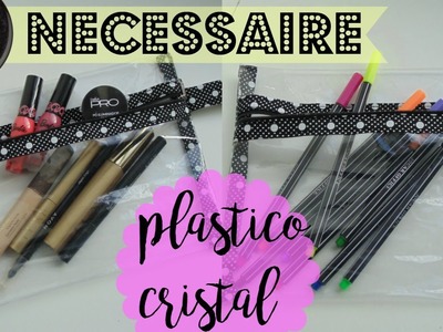 DIY | Costurinhas - Necessaire de plástico cristal - Bia Feltz