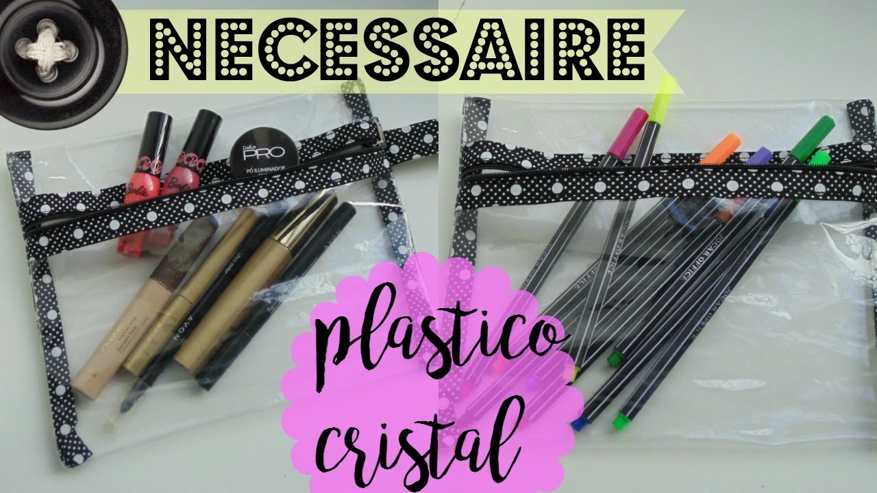 DIY | Costurinhas - Necessaire de plástico cristal - Bia Feltz