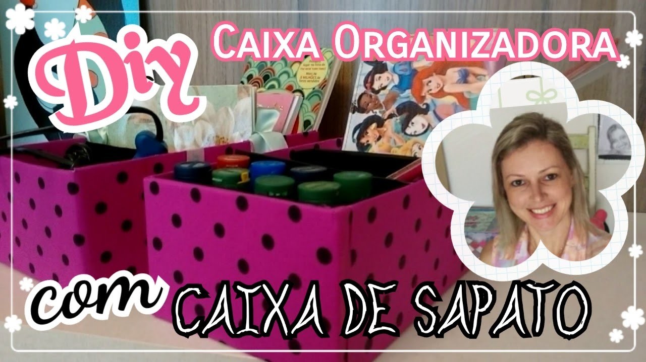 DIY - CAIXA ORGANIZADORA com caixa de SAPATO