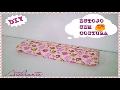 DIY - Estojo Sem Costurar - Volta As Aulas ::: Ateliarte