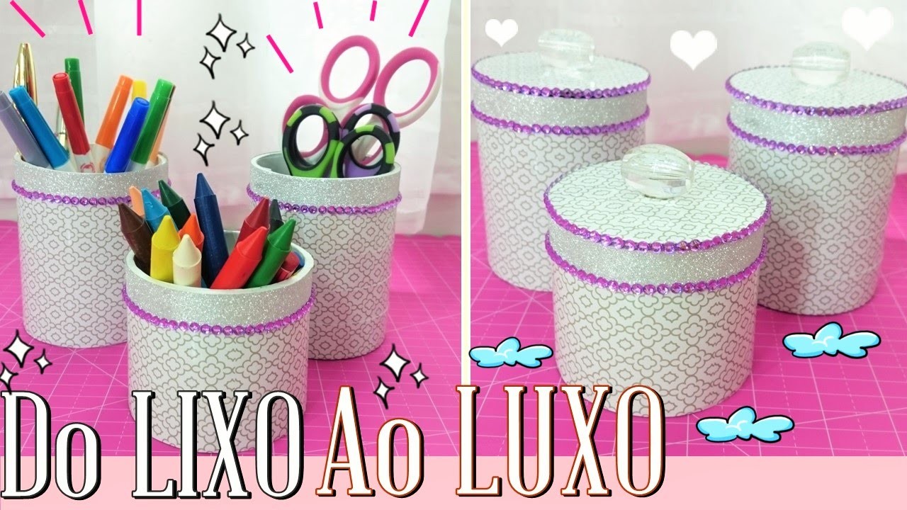 DIY ♥ Do LIXO ao LUXO ♥ Reciclando e Decorando ✂ Organizadores escolar e maquiagem