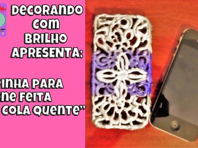 DIY | CAPINHA DE CELULAR com COLA QUENTE