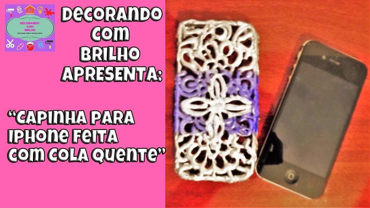 DIY | CAPINHA DE CELULAR com COLA QUENTE