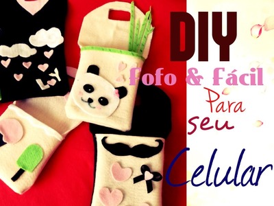 DIY Fofo&Fácil para seu Celular. 