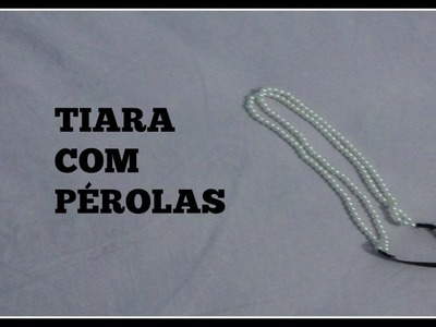 Diy:  como fazer tiara com pérolas #veda 16
