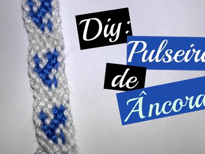 DIY: Pulseira de Âncora