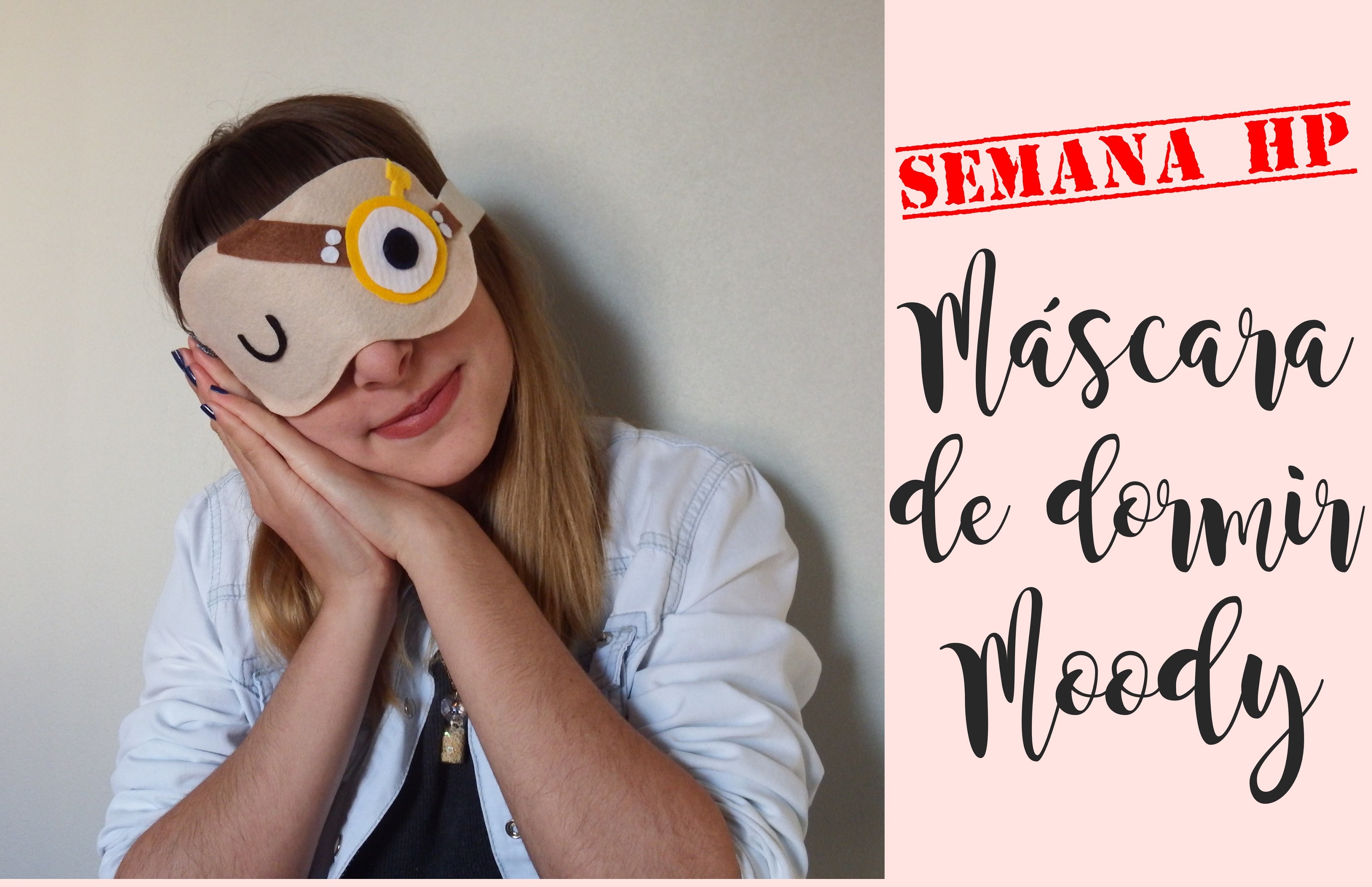 SEMANA HARRY POTTER - DIY - Máscara para Dormir do Moody