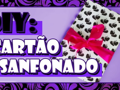 DIY: Cartão Sanfonado - #PresentesParaNamorado