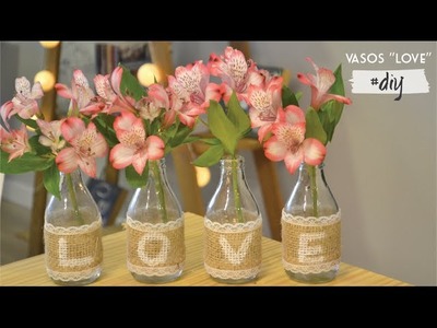 DIY - Como fazer vaso LOVE com garrafinhas | Casa das Amigas