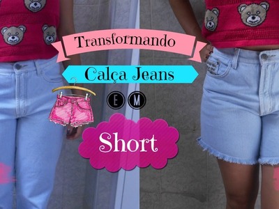 DIY- Transformando Calça Jeans em Short | Lidiane Pícculi