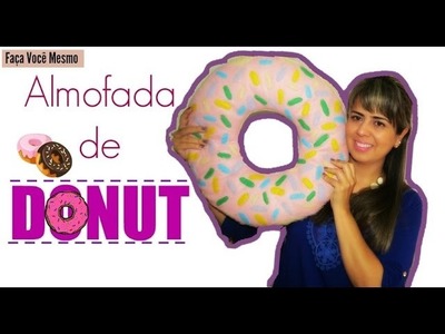 DIY|Tutorial Almofada de Donut (Fácil e Rápido) + Dica ANTI stress