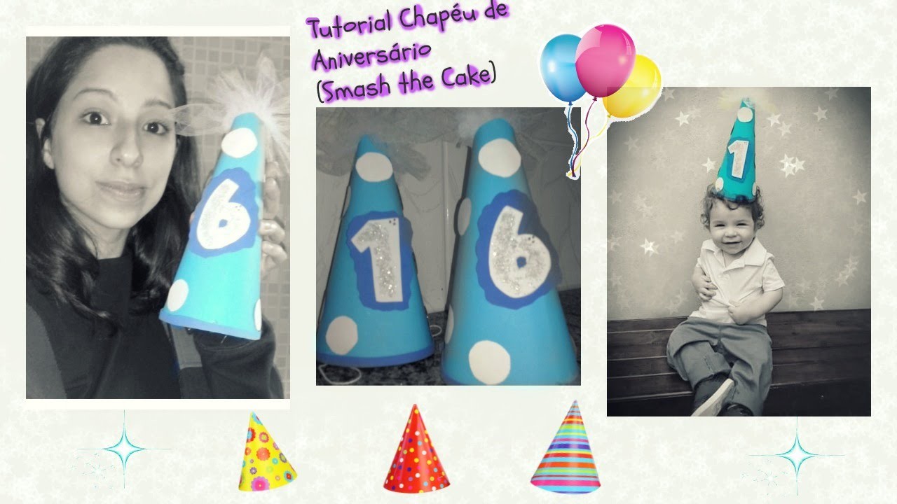**Tutorial #DIY - Chapéu de Aniversário.Smash The Cake (simples e lindo!!)**