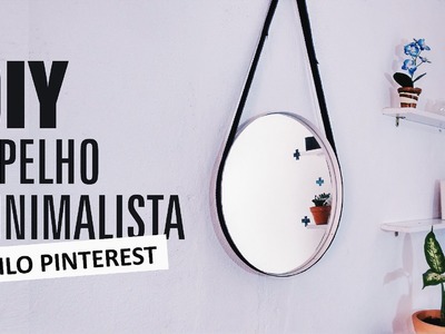 DIY | Espelho Minimalista - Estilo Pinterest (Inspired Adnet)