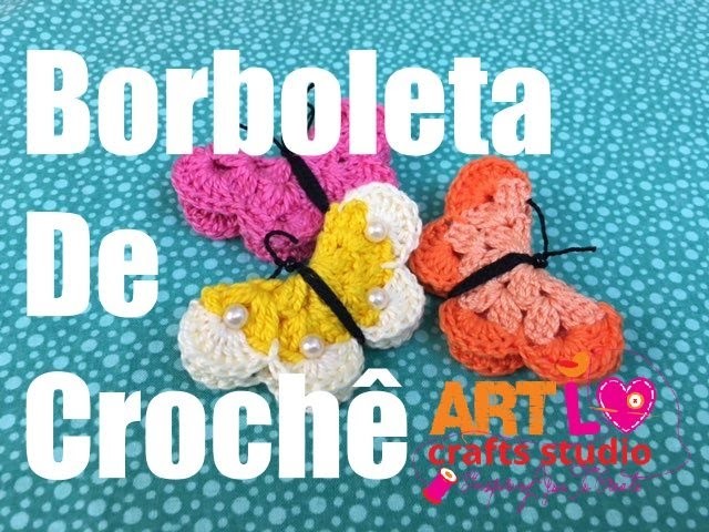 Como Fazer Uma Borboleta de croche - How to Crochet A Buterfly E22