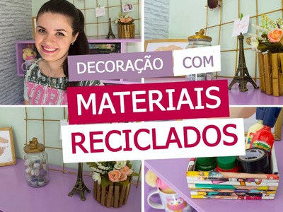 DECORAÇÃO COM MATERIAIS RECICLADOS - DIY - 4 IDEIAS