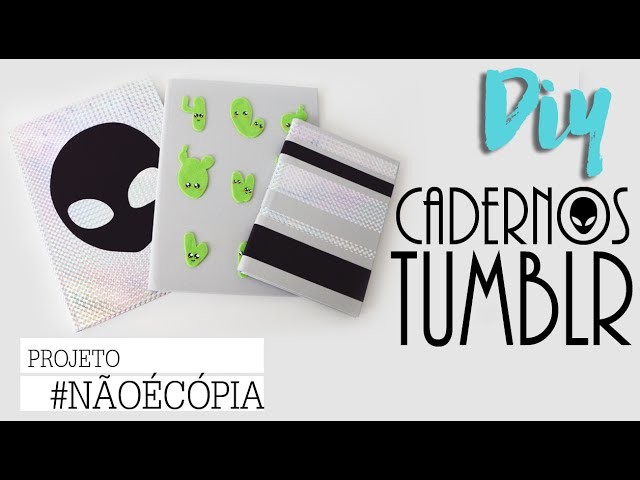 DIY 3 Cadernos TUMBLR  | Projeto #NãoéCopia