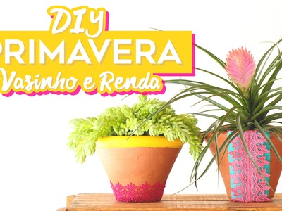 DIY | Vasos com renda | Decoração de primavera ft. Dona Engenhosa | Do Sofá
