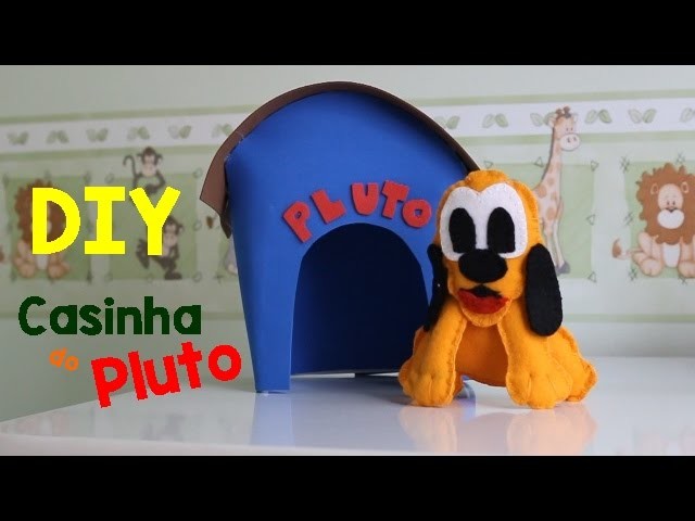 DIY: Casa do Pluto em EVA