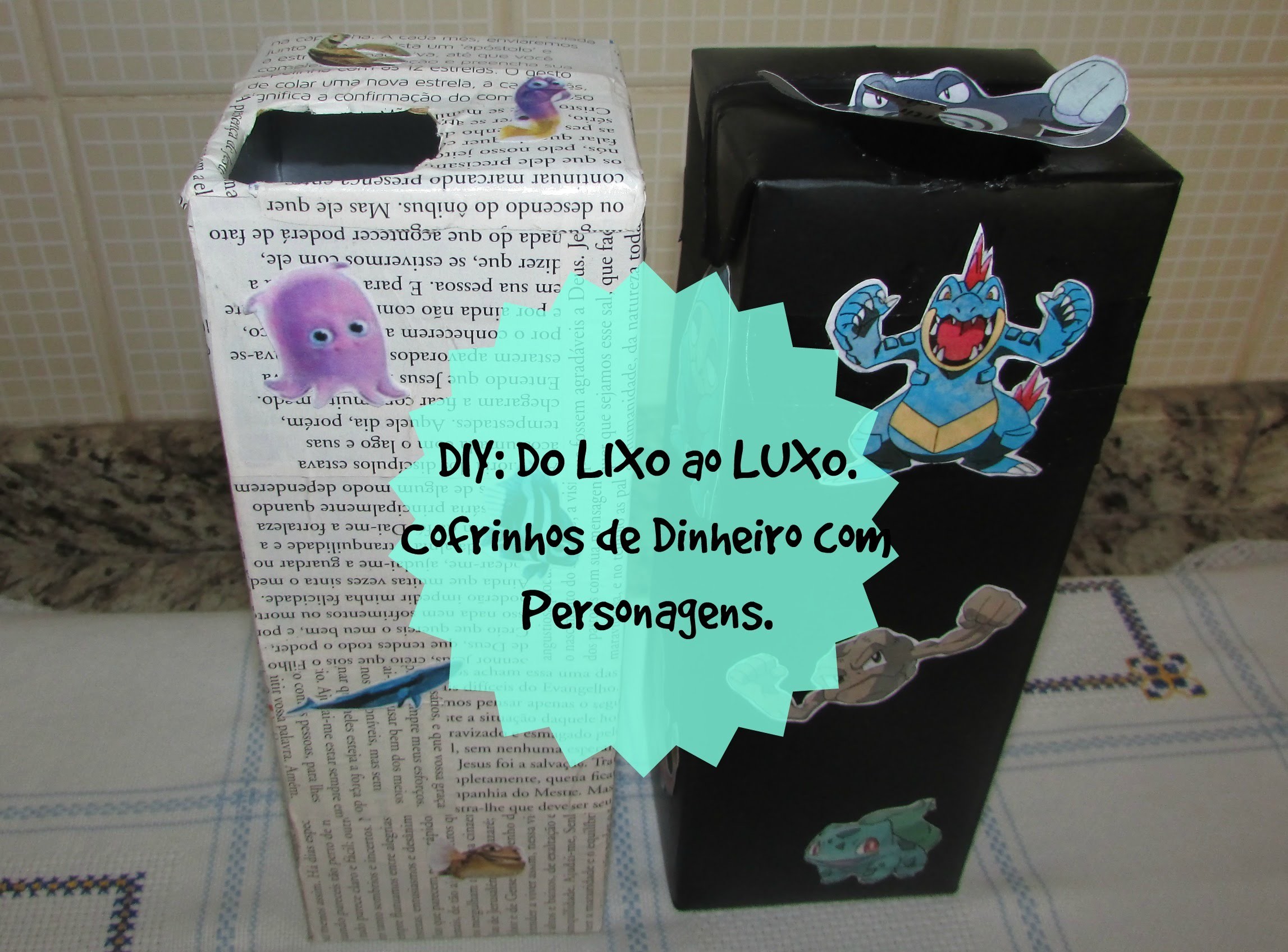 DIY: Do LIXO ao LUXO. Cofrinhos de Dinheiro com Personagens. #3
