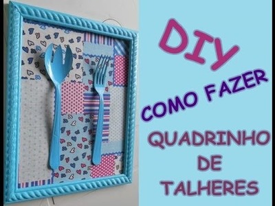 Diy - faça você mesmo um Quadrinho de Talheres