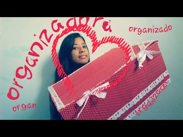 TRANSFORME LIXO EM LUXO (DIY): CAIXA ORGANIZADORA.
