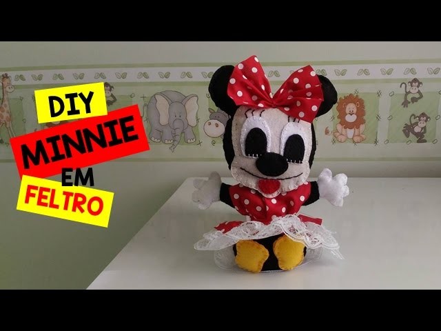 DIY: Minnie em Feltro - Especial festa Casa do Mickey