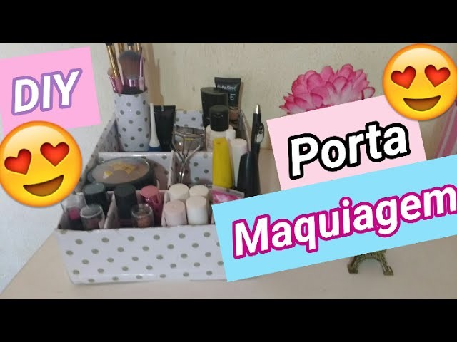 DIY : Porta maquiagem Fácil!!