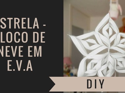 DIY - ESTRELA. FLOCO DE NEVE EM E.V.A | GRAVIDICAS