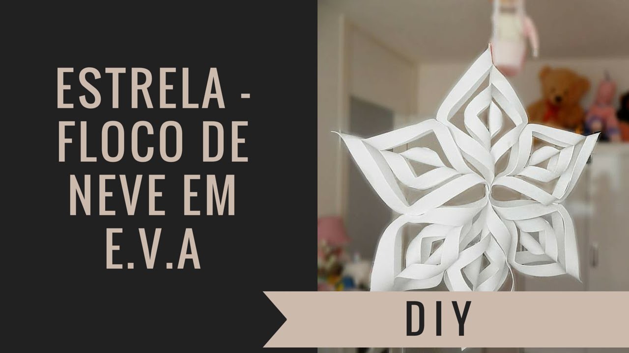 DIY - ESTRELA. FLOCO DE NEVE EM E.V.A | GRAVIDICAS