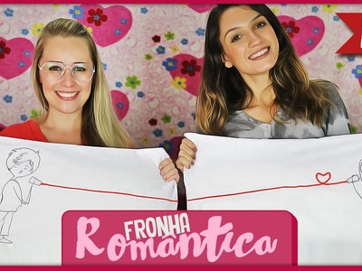 Fronha Romântica (Especial dia dos namorados) =DiY