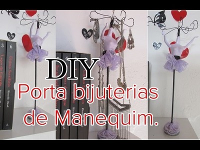 DIY: Boneca Manequim Porta Bijuterias ( Faça você mesma).