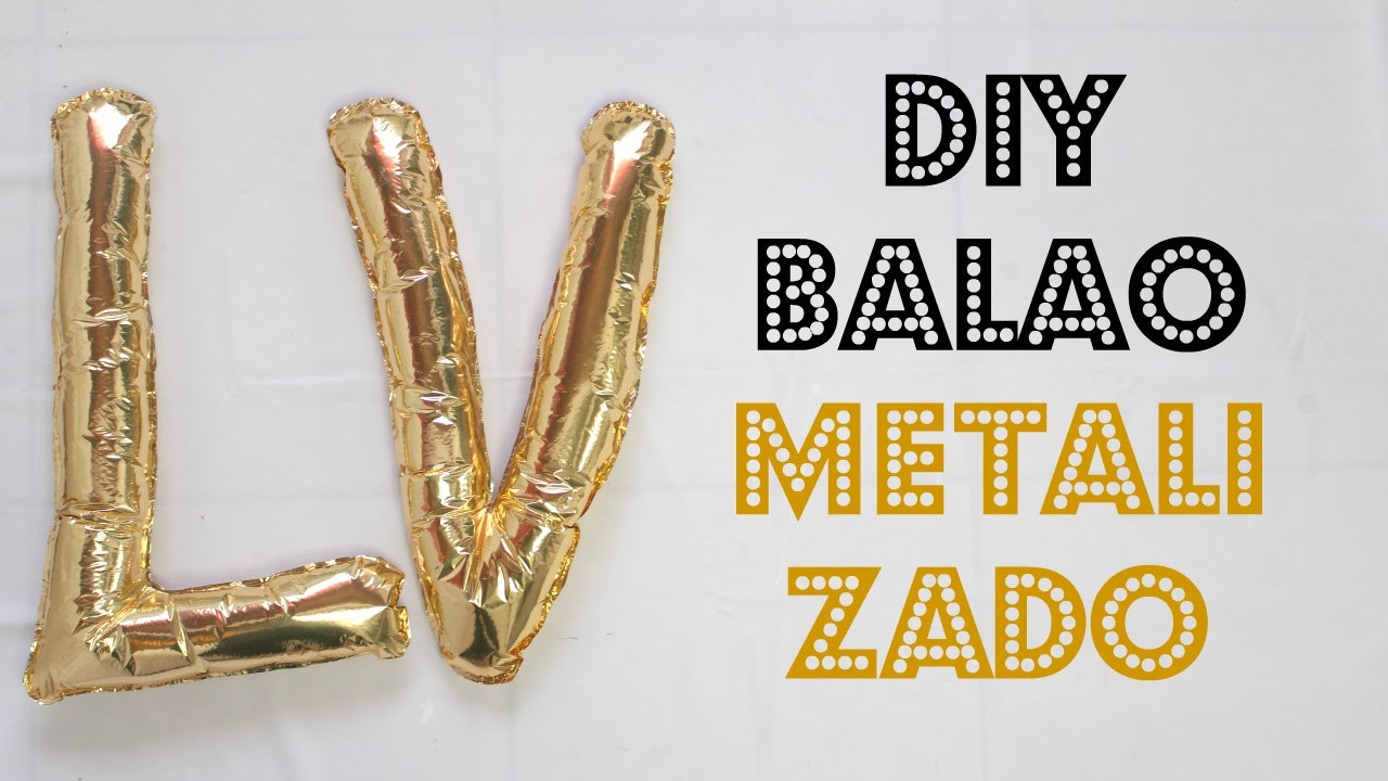 DIY Como Fazer Balão de Letras Metalizado | Larissa Vale