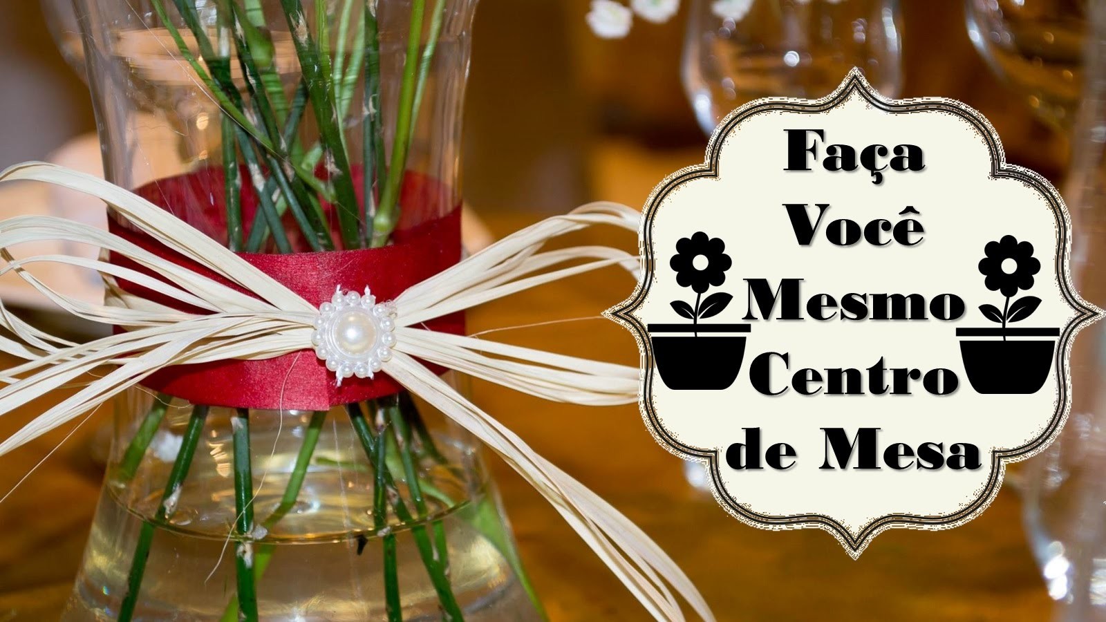 DIY - Decoração de Vaso de Vidro para Festas - Centro de Mesa - Faça Você Mesmo
