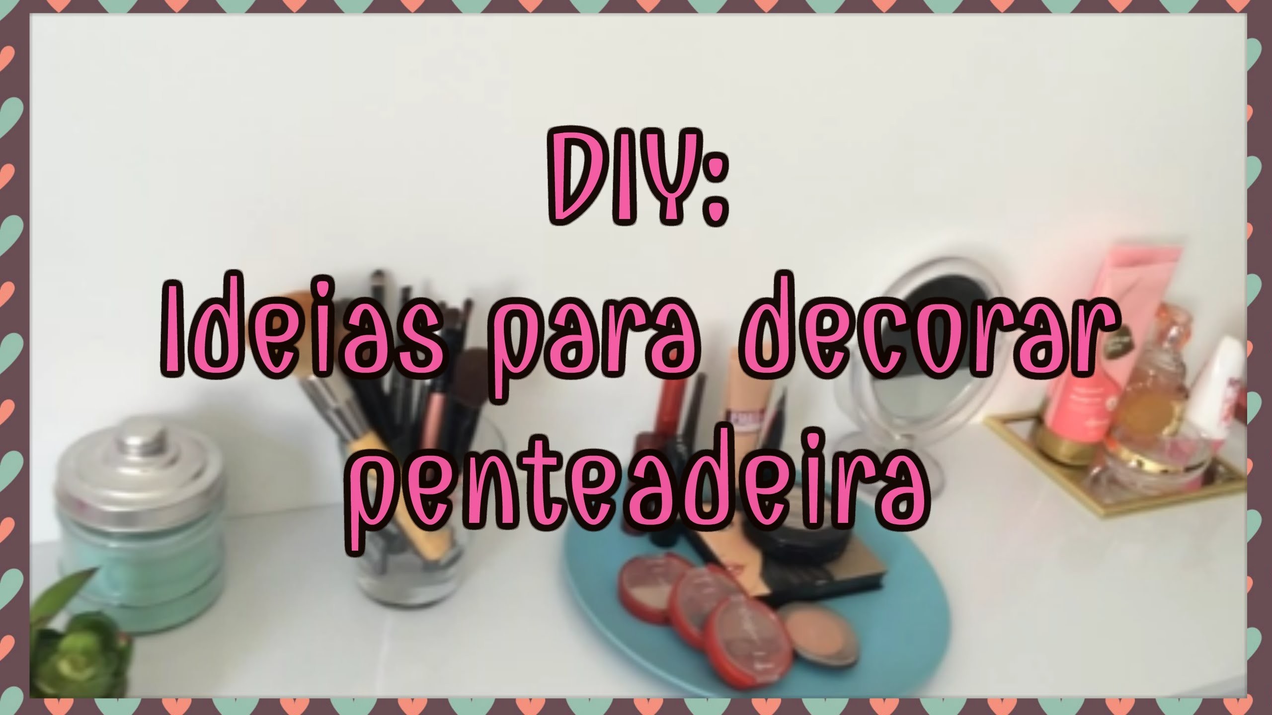 DIY: Ideias para decorar penteadeira