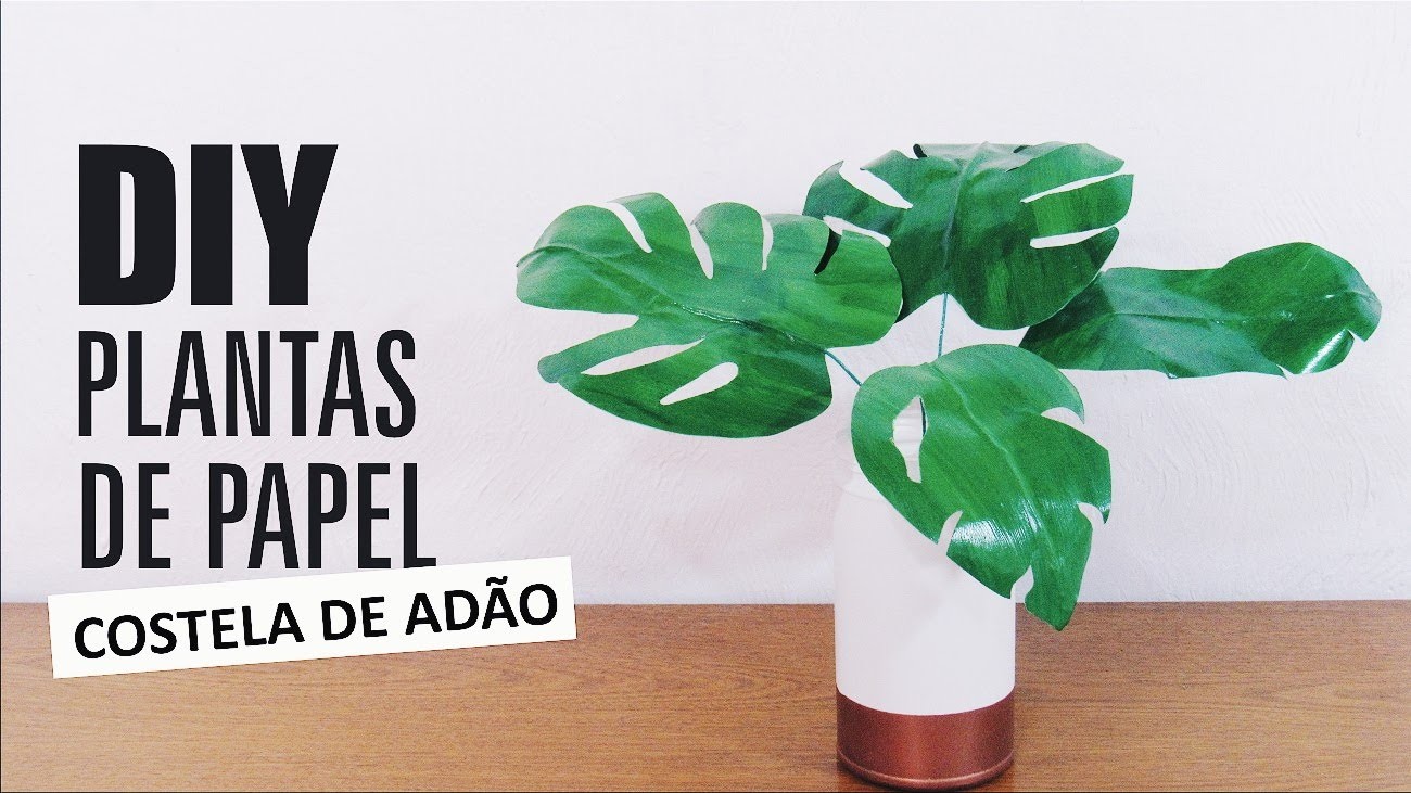 DIY | Plantas de papel | Costela-de-adão (Inspired Pinterest)