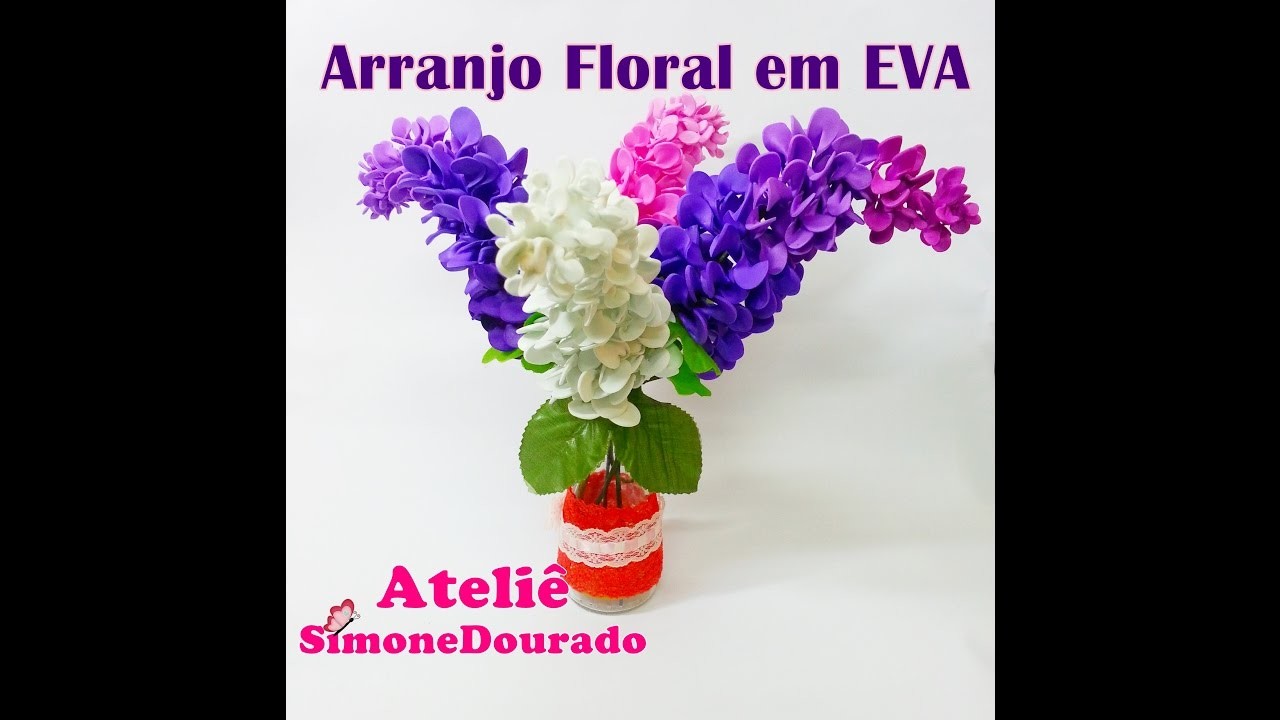 DIY - Arranjo floral em EVA