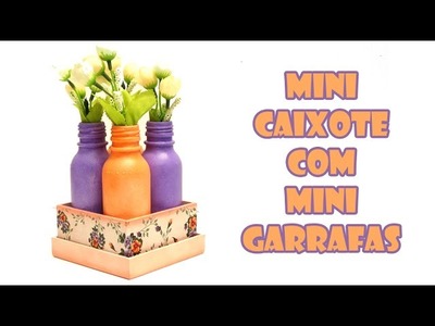 Mini Caixote com Mini Garrafas Recicladas ( ARTESANATO, DIY, RECICLAGEM )