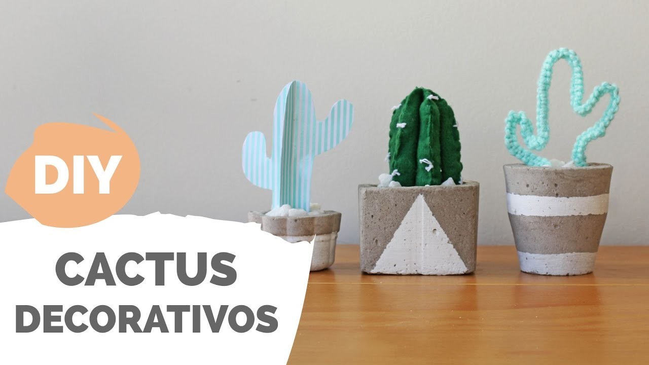 DIY | 3 cactus pra usar na decoração | Por GavetaMix