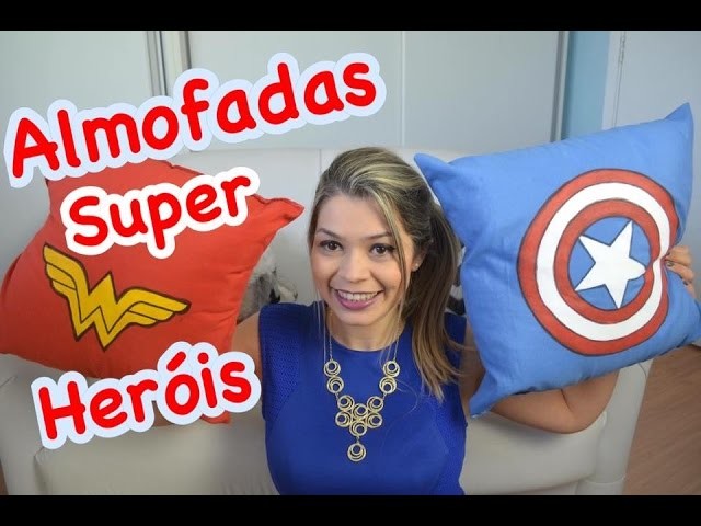 DIY Almofadas Super Herois | Dia das Crianças  - Por Estilo Jacky de Ser