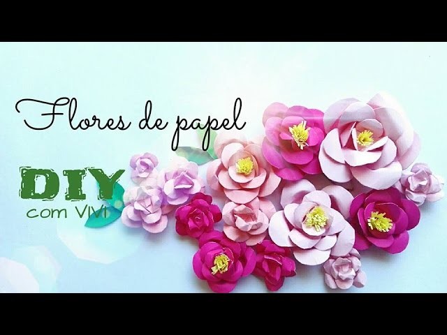 DIY. Flores de Papel - Diy flowers paper craft