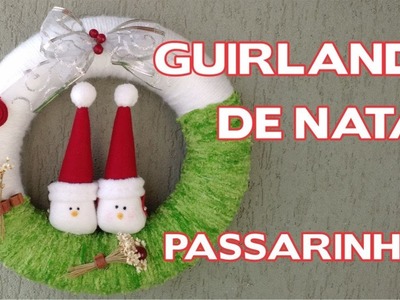 DIY Guirlanda de Natal Passarinhos - Passo a Passo - Enfeites de Natal