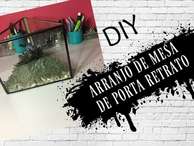DIY- Arranjo de mesa feito de porta retrato