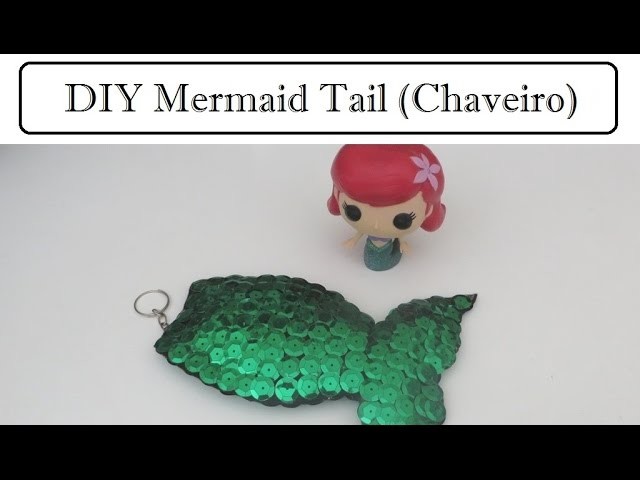 DIY | Chaveiro Sereia (Mermaid tail)