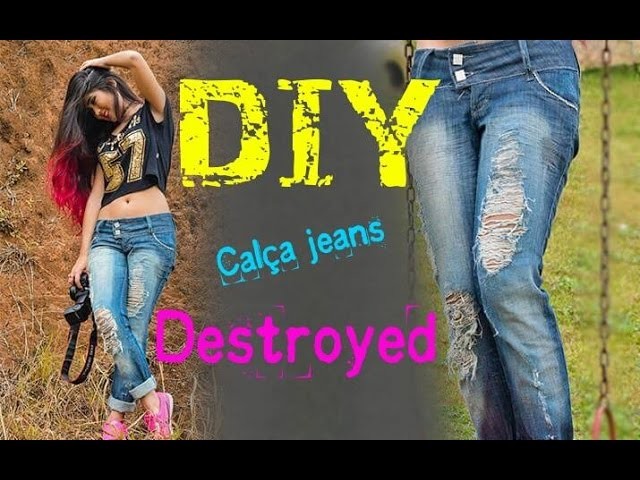 DIY - Como fazer calça Destroyed #dicadamih